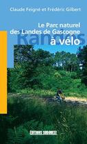 Couverture du livre « Parc nat. des landes de gascogne a velo » de Claude Feigne aux éditions Sud Ouest Editions
