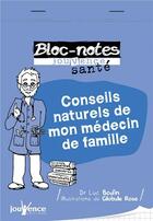 Couverture du livre « Conseils naturel de mon médecin de famille » de Luc Bodin aux éditions Jouvence