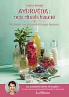 Couverture du livre « Ayurveda : mes rituels beauté - 90 recettes de cosmétiques maison » de Sophie Benabi aux éditions Jouvence