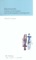 Couverture du livre « Frontalites censure et provocation photographie » de Michael Lachance aux éditions Vlb