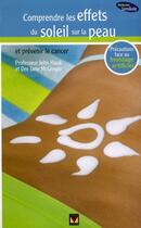 Couverture du livre « Comprendre les effets du soleil sur la peau et prévenir le cancer » de John Hauk et Jane Mcgregor aux éditions Modus Vivendi