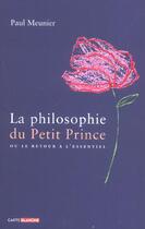 Couverture du livre « La philosophie du petit prince » de Paul Meunier aux éditions Carte Blanche