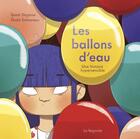 Couverture du livre « Les ballons d'eau » de Elodie Duhameau et Sarah Degonse aux éditions La Bagnole