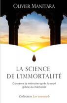 Couverture du livre « La science de l'immortalité : conserve la mémoire après la mort grâce au mémorial » de Olivier Manitara aux éditions Essenia