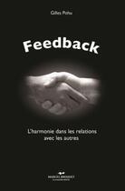Couverture du livre « Feedback ; l'harmonie dans les relations avec les autres » de Gilles Pohu aux éditions Marcel Broquet