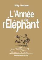 Couverture du livre « L'année de l'elephant » de Willy Linthout aux éditions Meme Pas Mal