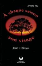 Couverture du livre « À chaque saison son visage ; récits et réflexions » de Armand Roy aux éditions Francophonie