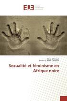 Couverture du livre « Sexualite et feminisme en Afrique noire » de Mosé Chimoun aux éditions Editions Universitaires Europeennes