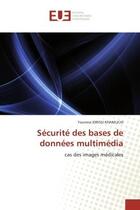 Couverture du livre « Securite des bases de donnees multimedia - cas des images medicales » de Idrissi Khamlichi Y. aux éditions Editions Universitaires Europeennes