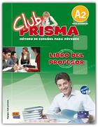 Couverture du livre « Club prisma a2 libro profesor cd » de Equipo Club Prisma aux éditions Edinumen