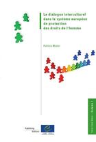 Couverture du livre « Le dialogue interculturel dans le système européen de protection des droits de l'homme » de Patricia Wiater aux éditions Conseil De L'europe