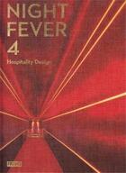 Couverture du livre « Night fever 4 hospitality design » de Frame aux éditions Frame