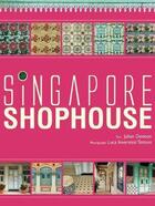 Couverture du livre « Singapore shophouse » de Davison Julian aux éditions Laurence King