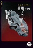 Couverture du livre « Le soir de nos 13 ans » de Evelyne Brisou-Pellen aux éditions Oskar