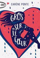 Couverture du livre « Gros sur le coeur » de Carène Ponte aux éditions Michel Lafon Poche