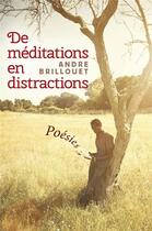 Couverture du livre « De méditations en distractions ; poèmes sénégaulois » de Brillouet Andre aux éditions Librinova