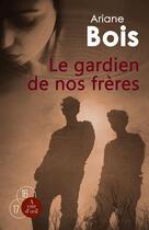 Couverture du livre « Le gardien de nos frères » de Ariane Bois aux éditions A Vue D'oeil