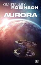 Couverture du livre « Aurora » de Kim Stanley Robinson aux éditions Bragelonne