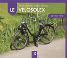 Couverture du livre « Le vélosolex (édition 2017) » de Franck Meneret et Jean Goyard aux éditions Etai