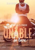 Couverture du livre « Devil's Pride Tome 2 - Unable to love : Unable to love » de Eleonora Stofferis aux éditions Evidence Editions