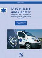 Couverture du livre « L'auxiliaire ambulancier ; manuel de formation théorique et pratique (3e édition) » de  aux éditions Setes