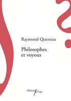 Couverture du livre « Philosophes et voyous » de Raymond Queneau aux éditions Sillage