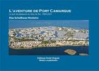 Couverture du livre « L'aventure de Port Camargue - Le port de plaisance du Grau du Roi - 1969- 2019 » de Schellhase-Monteiro aux éditions Point Virgule