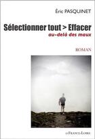 Couverture du livre « Selectionner tout > effacer » de Pasquinet Eric aux éditions Id France Loire