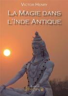 Couverture du livre « La magie dans l'Inde antique » de Victor Henry aux éditions Cle D'or