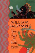 Couverture du livre « The Age of Kali ; Indian Travels and Encounters » de William Dalrymple aux éditions Flamingo