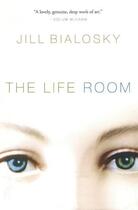 Couverture du livre « The Life Room » de Bialosky Jill aux éditions Houghton Mifflin Harcourt