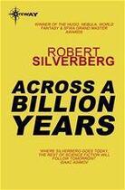 Couverture du livre « Across a Billion Years » de Robert Silverberg aux éditions Victor Gollancz