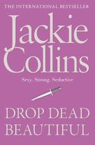 Couverture du livre « Drop Dead Beautiful » de Jackie Collins aux éditions Simon And Schuster Uk