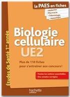 Couverture du livre « LA L1 SANTE EN FICHES : biologie cellulaire ; UE2 ; PAES » de Cedric Favrot et Fabienne Nicolle aux éditions Hachette Education