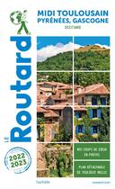 Couverture du livre « Guide du Routard : Midi toulousain, Pyrénées, Gascogne ; Occitanie (édition 2022/2023) » de Collectif Hachette aux éditions Hachette Tourisme