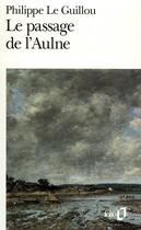 Couverture du livre « Le passage de l'Aulne » de Philippe Le Guillou aux éditions Folio