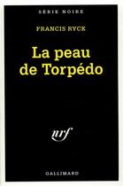 Couverture du livre « La peau de Torpédo » de Francis Ryck aux éditions Gallimard