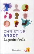 Couverture du livre « La petite foule » de Christine Angot aux éditions Flammarion