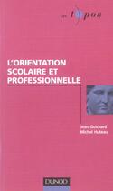 Couverture du livre « L'Orientation Scolaire Et Professionnelle » de Guichard/Huteau aux éditions Dunod