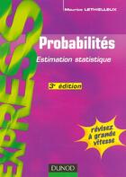 Couverture du livre « Probabilités ; estimation statistique (3e édition) » de Maurice Lethielleux aux éditions Dunod