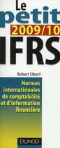 Couverture du livre « Le petit IFRS (édition 2009/2010) » de Robert Obert aux éditions Dunod