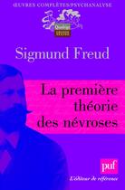 Couverture du livre « La première théorie des névroses (4e édition) » de Sigmund Freud aux éditions Puf