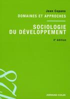 Couverture du livre « Sociologie du développement ; domaines et approches (2e édition) » de Jean Copans aux éditions Armand Colin