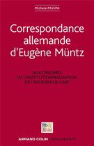 Couverture du livre « Correspondance allemande » de Eugene Muntz et Michela Passini aux éditions Armand Colin