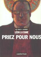 Couverture du livre « Léon la came t.3 ; priez pour nous » de De Crecy et Chomet aux éditions Casterman