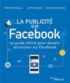 Couverture du livre « La publicité sur Facebook » de Perry Marshall et Keith Krance et Thomas Meloche aux éditions Eyrolles