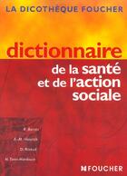 Couverture du livre « Dictionnaire De La Sante Et De L'Action Sociale » de R Barres et N Tanti-Hardouin et A-M Henrich et D Rivaud aux éditions Foucher