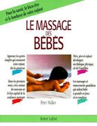 Couverture du livre « Le massage des bébés » de Peter Walker aux éditions Robert Laffont