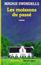 Couverture du livre « Les moissons du passe » de Madge Swindells aux éditions Robert Laffont