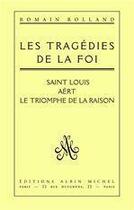 Couverture du livre « Les tragédies de la foi » de Romain Rolland aux éditions Albin Michel